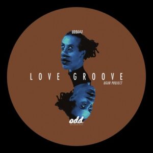 Ugur Project - Love Groove [ODD092]