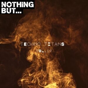 VA - Nothing But... Techno Titans, Vol. 19 [NBTTITAN19]