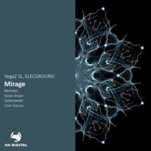 VegaZ SL & ELECGROUND - Mirage [AHD440]