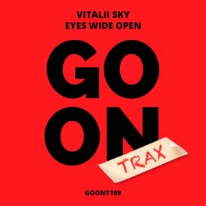 Vitalii Sky - Eyes Wide Open [GOONT109]