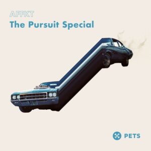 AFFKT - The Pursuit Special EP [PETS202]