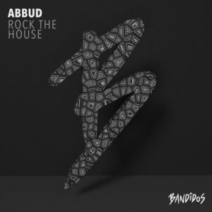 Abbud, Pedroz - Rock The House [BANDIDOS075]