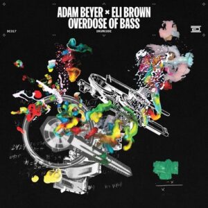 Adam Beyer, Eli Brown - Overdose of Bass [DC317]