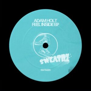 Adam Holt - Feel Inside - EP (Extended Mixes) [SWTRZ23DJ]