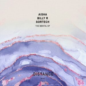 Aisha, Sortech, Billy R - The Mental EP [DM446]