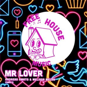 Andreas Amato, Melissa Melan - Mr Lover (Extended) [FHM013]