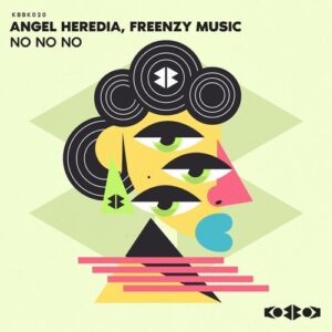 Angel Heredia, Freenzy Music - NO NO NO [KBBK020]
