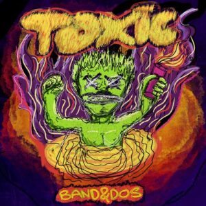 Band&dos - Toxic [DLR194]