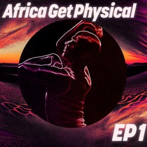BlaQRhythm, Thandi Draai & Dj Beekay - Africa Get Physical - EP1 [GPM801]