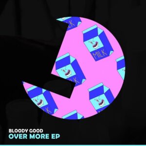 Bloody Good - Over More [LLR327]