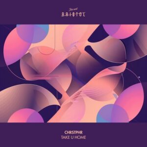 CHRSTPHR - Take U Home [TAB132]