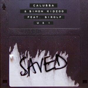 Calussa, Simon Kidzoo - U & I (feat. Sirolf (NL)) [SAVED28103Z5]