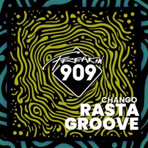 Chango - Rasta Groove [FREAK301DJ]