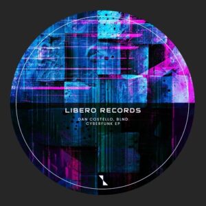 Dan Costello, Blnd - Cyberfunk EP [LBR083]