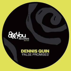 Dennis Quin - False Promises [BEEY009]