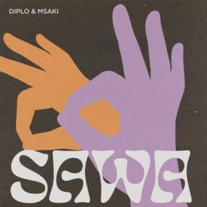 Diplo & Msaki - Sawa [HIGH186]