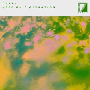 Dusky - Keep On / Operation [17STEPS053E]