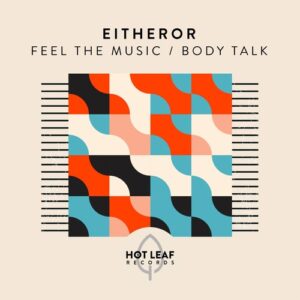 EitherOr - Feel The Music / Body Talk [HLR024]