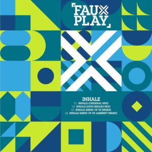 Fauxplay - Inhale (The Mixes) [MTDF071B]