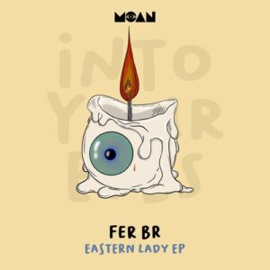 Fer BR - Eastern Lady EP [MOAN227]
