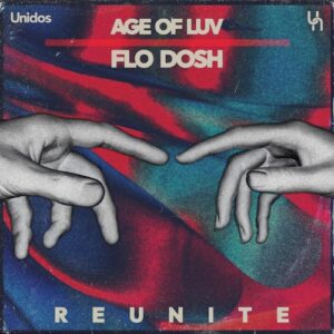 Flo Dosh, Age Of Luv - Reunite ((Extended Mix)) [UNIDOS05B]