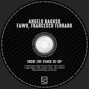 Francesco Ferraro, Angelo Raguso, FAW9 - Hide Ur FAKE ID EP [REC076]