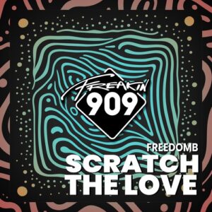 FreedomB - Scratch The Love [FREAK298DJ]