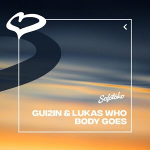 GUI2IN, Lukas Who - Body Goes (Extended Mix) [5034644202464]