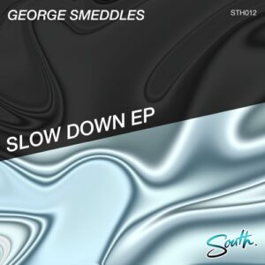 George Smeddles - Slow Down [STH012]