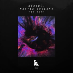 Goosey, Mattia Scolaro - Hey Baby [KLM15301Z]
