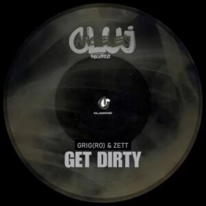 Grig (Ro), Zett - Get Dirty [CLJA0040]