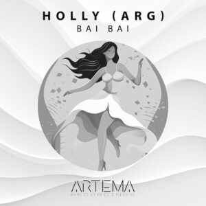 Holly (ARG) - Bai Bai [ATR167]