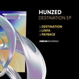 Hunzed - Destination EP [CIRCUS208]