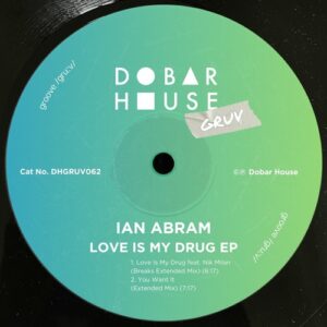 Ian Abram, Nik Milan - Love Is My Drug EP [DHGRUV062]