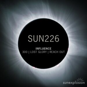 Influence (IN) - 300 | Lost Glory | Reach Out [SUN226]