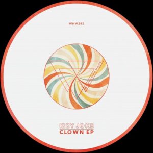 Izzy Joke - Clown EP [WHW292]