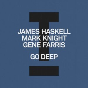 James Haskell, Mark Knight, Gene Farris - Go Deep [TOOL130501Z]