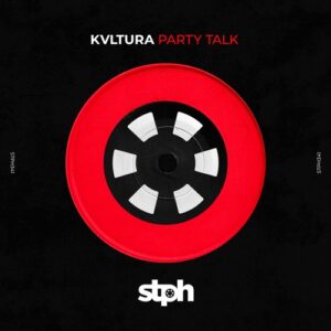 KVLTURA - Party Talk [STPH341]