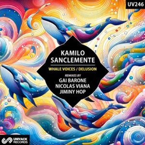 Kamilo Sanclemente - Whale Voices / Delusion [UV246]