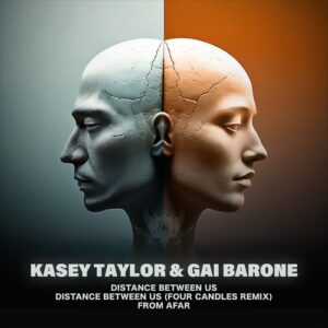 Kasey Taylor & Gai Barone - Distance Between Us / From Afar [AGR2024004]
