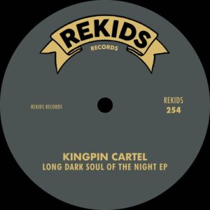 Kingpin Cartel - Long Dark Soul Of The Night EP [REKIDS254]
