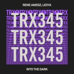 LEIIYA, Rene Amesz - Into The Dark [TRX34501Z]