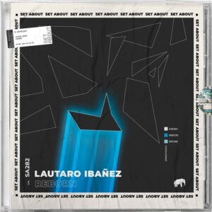 Lautaro Ibañez - Reborn [SA282]