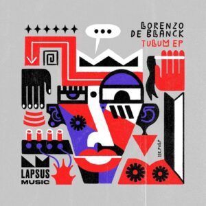Lorenzo De Blanck - Tulum (Extended Mixes) [LPS353D]