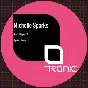 Michelle Sparks - Glass Slipper EP [TR512]