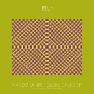 NVNDO, Untill6 - Electro Ghetto [YOIDGTL014]