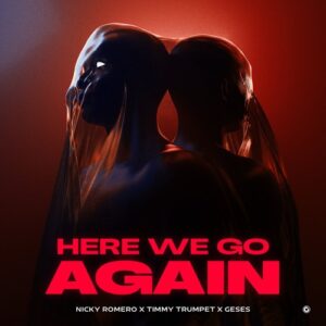 Nicky Romero, Timmy Trumpet & GESES - Here We Go Again [PR425]
