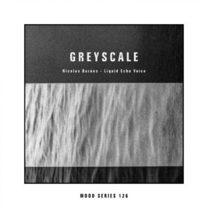 Nicolas Barnes - Liquid Echo Voice [GRSCLM126]Nicolas Barnes - Liquid Echo Voice [GRSCLM126]
