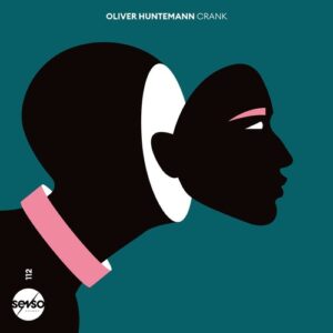 Oliver Huntemann - Crank [SENSO112]