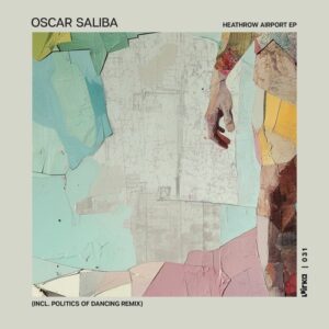 Oscar Saliba - Heathrow Airport EP (Incl. Politics Of Dancing Remix) [PRK031]